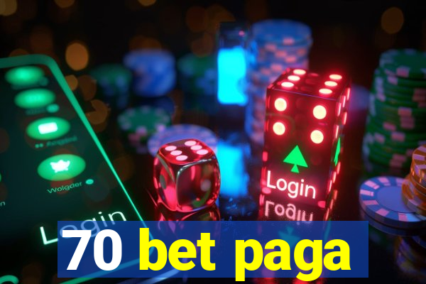 70 bet paga